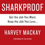 Sharkproof: get the job you want, keep the job you love-- cover image