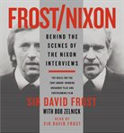 Frost/Nixon: behind the scenes of the Nixon interviews cover image