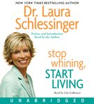 Stop whining, start living cover image