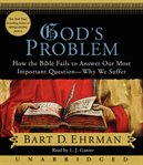 God's problem : how the Bible fails to answer our most important question--why we suffer cover image