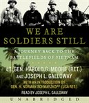 We are soldiers still : a journey back to the battlefields of Vietnam cover image