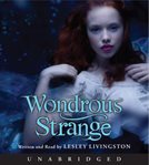 Wondrous strange: a novel cover image
