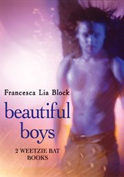Beautiful boys : two Weetzie Bat books cover image