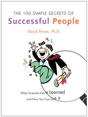 The 100 simple secrets of successful people : what scientists have learned and how you can use it cover image