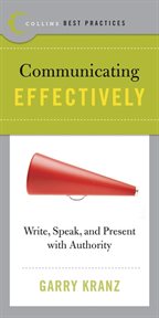 Communicating effectively : write, speak, and present with authority cover image