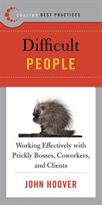 Difficult people : working effectively with prickly bosses, coworkers, and clients cover image