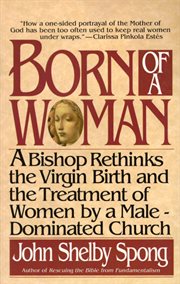 Born of a woman : a bishop rethinks the birth of Jesus cover image