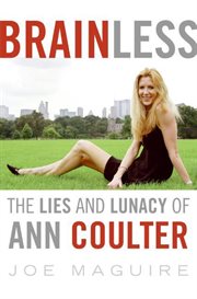 Brainless : the lies and lunacy of Ann Coulter cover image