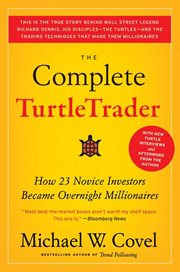 The complete turtletrader : the legend, the lessons, the results cover image