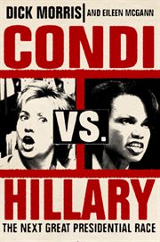 Condi vs. Hillary : the next great presidential race cover image