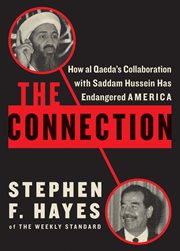 The connection : how al Qaeda's collaboration with Saddam Hussein has endangered America cover image