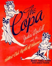 The Copa : Jules Podell and the Hottest Club Nort cover image