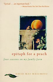 Epitaph for a peach : four seasons on my family farm cover image
