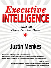 Executive intelligence : what all great leaders have cover image