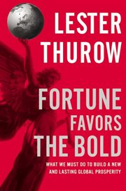 Fortune favors the bold : what we must do to build a new and lasting global prosperity cover image