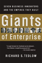 Giants of enterprise : seven business innovators and the empires they built cover image