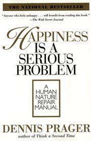 Happiness is a serious problem : a human nature repair manual cover image