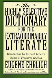The highly selective dictionary for the extraordinarily literate cover image