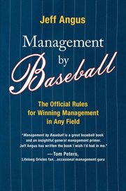 Management by baseball : the official rules for winning management in any field cover image