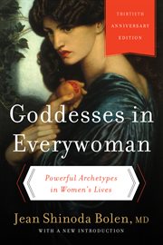 Goddesses in everywoman : powerful archetypes in women's lives cover image