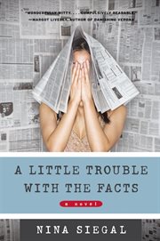 A little trouble with the facts : a novel cover image