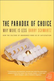 The paradox of choice : why more is less cover image