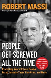 People get screwed all the time : protecting yourself from scams, fraud, identity theft, fine print, and more cover image