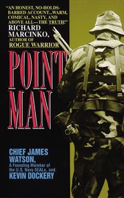 Point man : inside the toughest and most deadly unit in Vietnam by a founding member of the elite Navy SEALS cover image