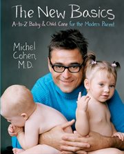 The new basics : A-to-Z baby & child care for the modern parent cover image