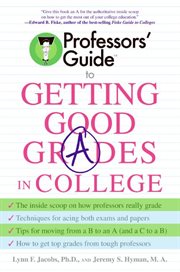 Professors' guide : tm to getting good grades in college cover image