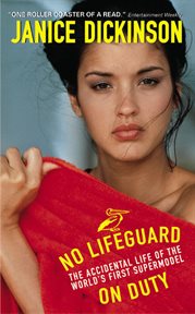 No lifeguard on duty : the accidental life of the world's first supermodel cover image