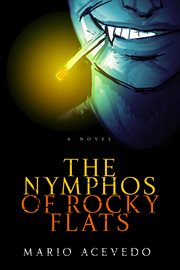The nymphos of Rocky Flats : a novel cover image
