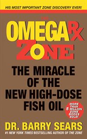 Omega RX Zone : the miracle of the new high-dose fish oil cover image