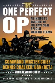 One perfect op : an insider's account of the Navy Seal Special Warfare teams cover image