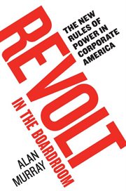 Revolt in the boardroom : the new rules of power in corporate America cover image