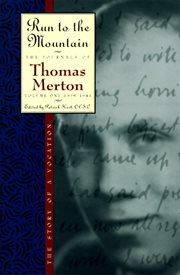 Run to the mountain : the story of a vocation : the journal of Thomas Merton, Volume 1: 1939-1941 cover image