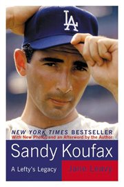 Sandy Koufax : a Lefty's Legacy cover image