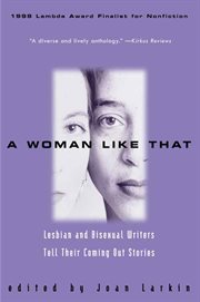 A woman like that : lesbian and bisexual writers tell their coming out stories cover image