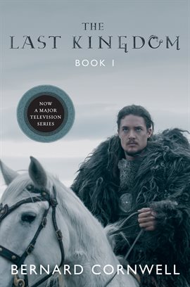 Link to The Last Kingdom by Bernard Cornwell in the Catalog