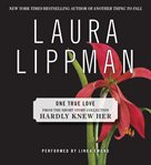 One true love : from the short story collection 'Hardly knew her' cover image