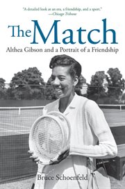 The match : Althea Gibson and a portrait of a friendship cover image