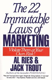 The 22 immutable laws of marketing : exposed and explained by the world's two cover image