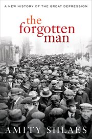 The forgotten man : a new history of the Great Depression cover image