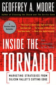 Inside the tornado : strategies for developing, leveraging, and surviving hypergrowth markets cover image