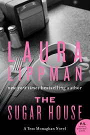 The sugar house : a Tess Monaghan mystery cover image