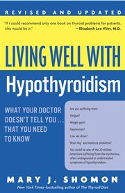 Living well with hypothyroidism : what your doctor doesn't tell you-- that you need to know cover image