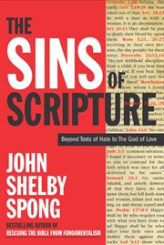 The sins of Scripture : exposing the Bible's texts of hate to reveal the God of love cover image