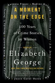 A moment on the edge : 100 years of crime stories by women cover image