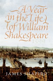A year in the life of william shakespeare : 1599 cover image