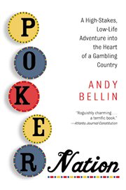 Poker nation : a high stakes, low-life adventure into the heart of a gambling country cover image